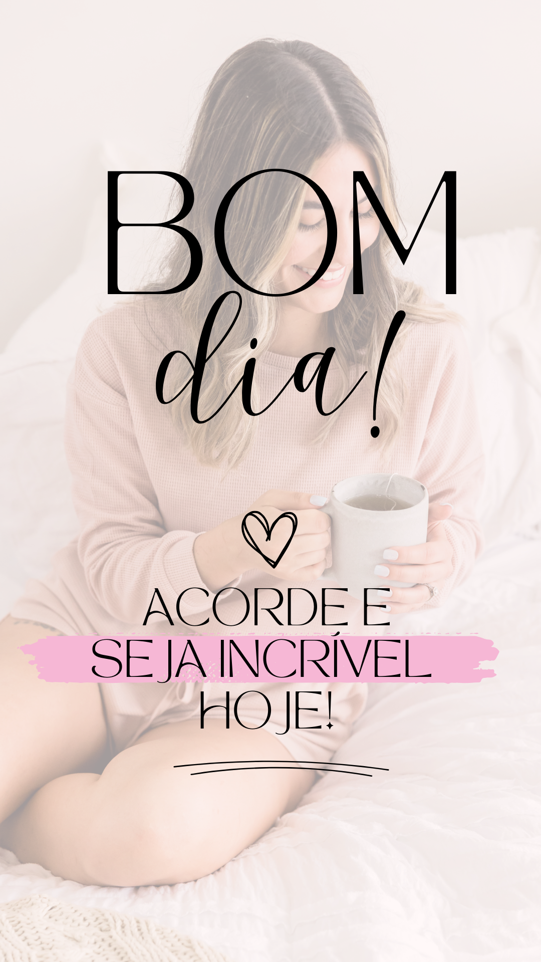 10. Acorde e seja incrível hoje! dia! Bom dia