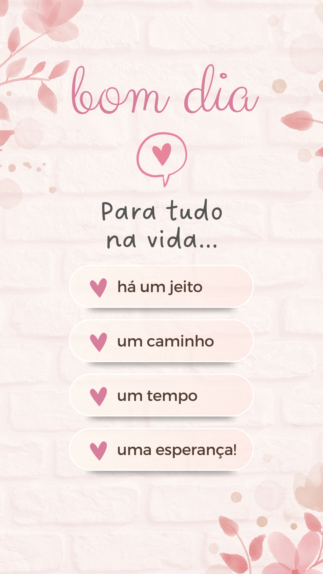 6. bom dia há um jeito um caminho um tempo uma esperança! Para tudo na vida...