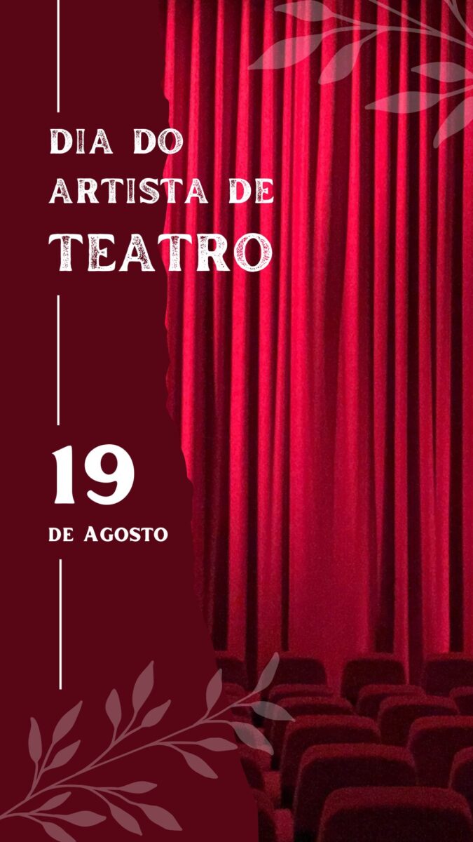 19 de agosto - Dia do Artista de Teatro