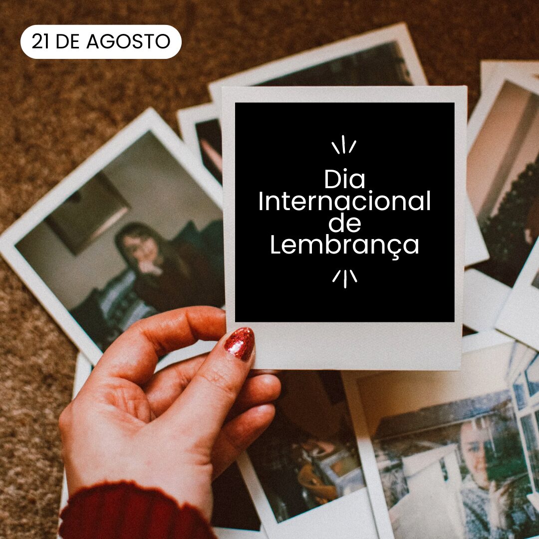 21 de agosto - Dia Internacional de Lembrança