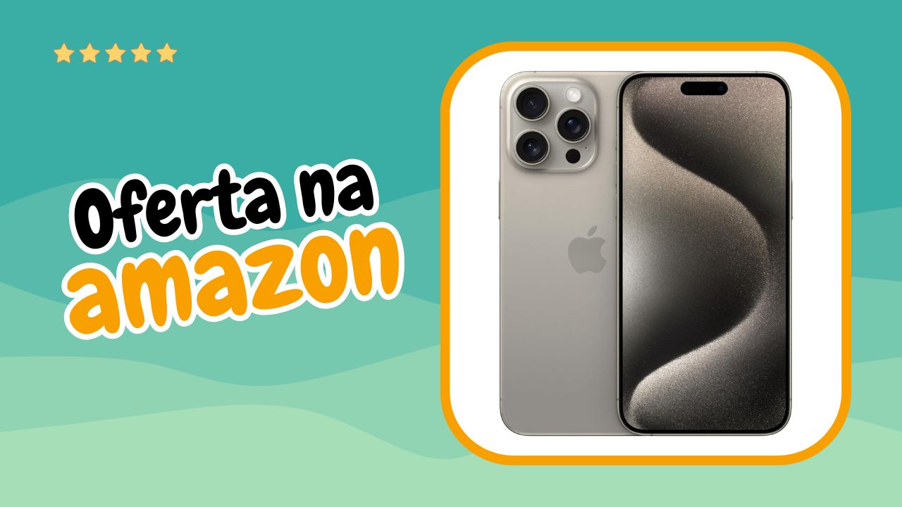 Apple iPhone 15 Pro Max em Oferta na Amazon