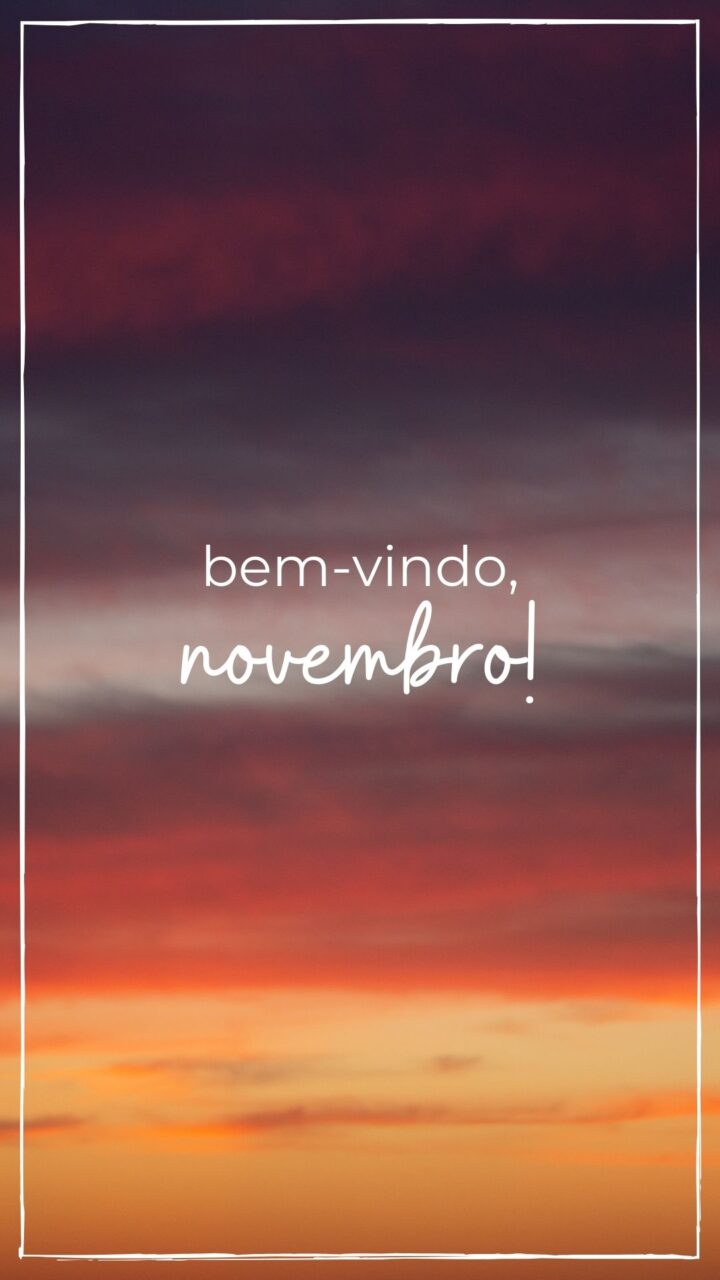 Story Bem-Vindo Novembro