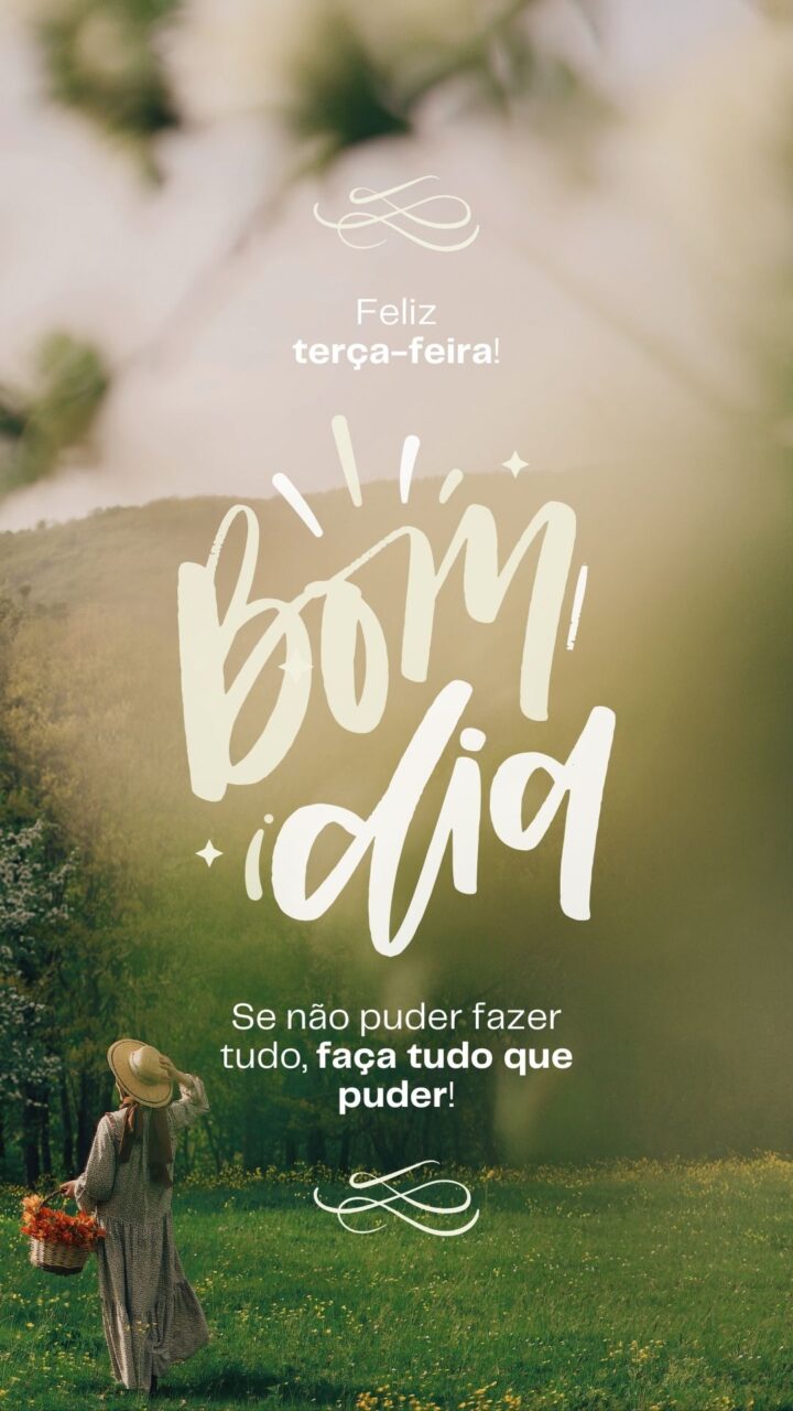 Story Bom Dia Terça-Feira