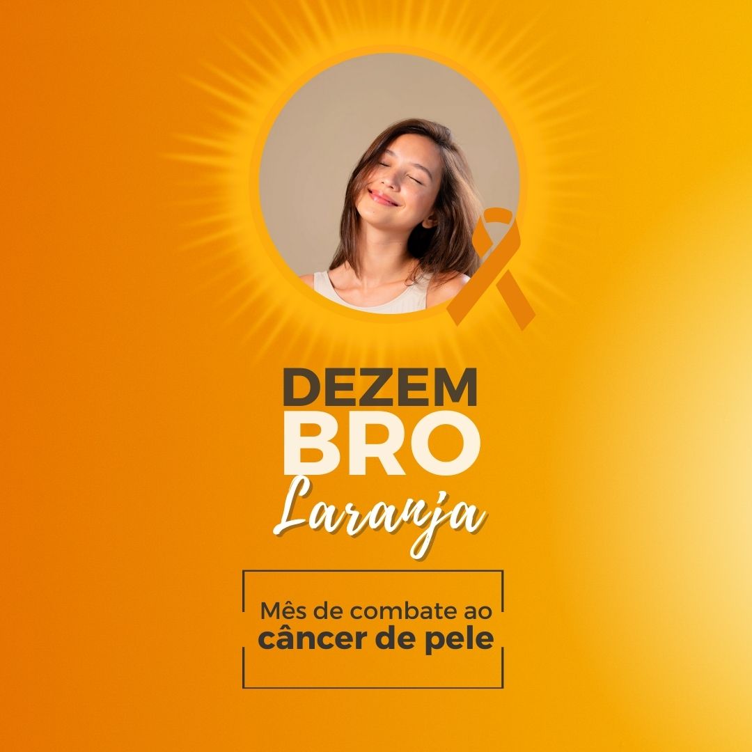 Dezembro Laranja - Campanha de Prevenção do Câncer de Pele