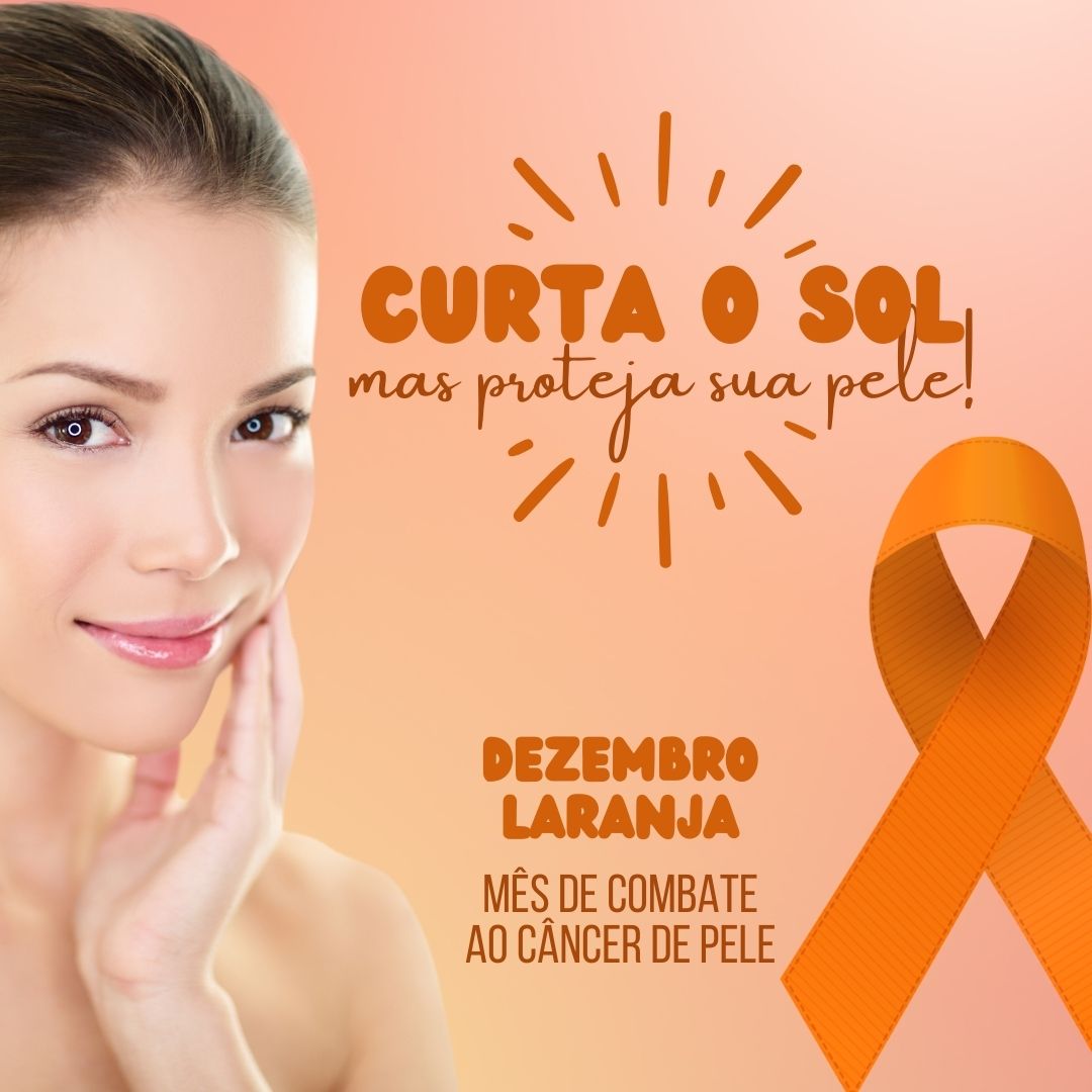 Dezembro Laranja - Campanha de Prevenção do Câncer de Pele