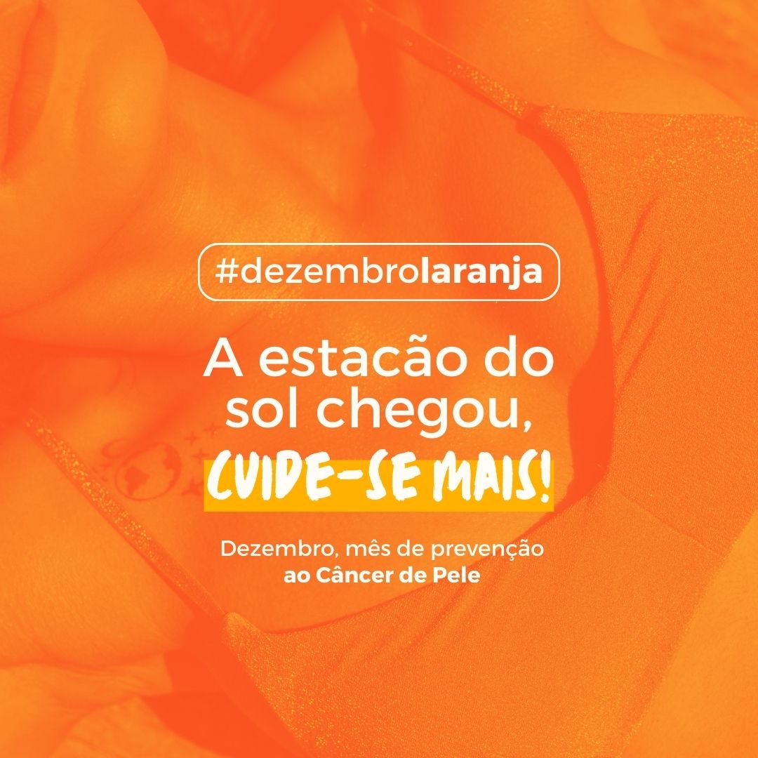 Dezembro Laranja - Campanha de Prevenção do Câncer de Pele