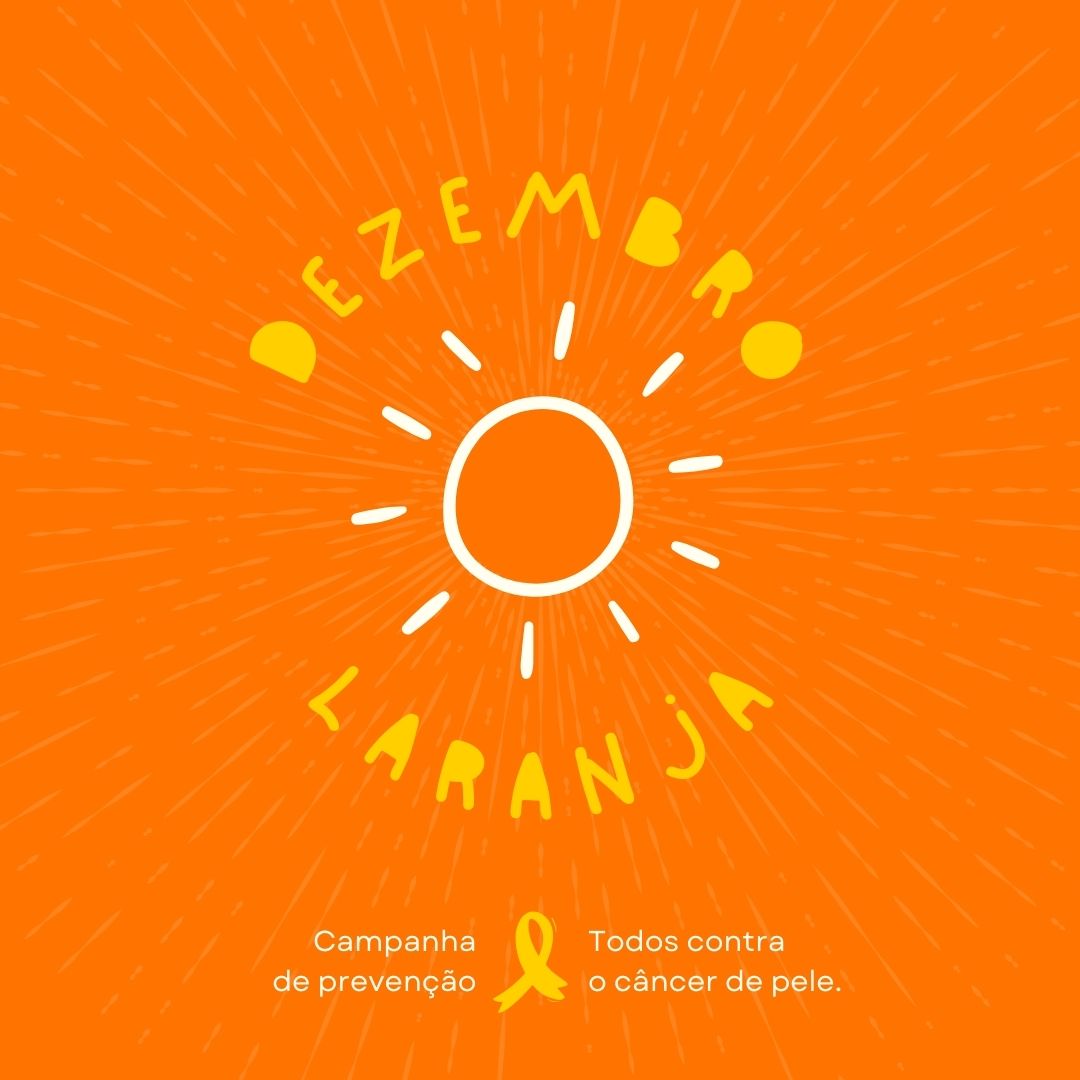 Dezembro Laranja - Campanha de Prevenção do Câncer de Pele