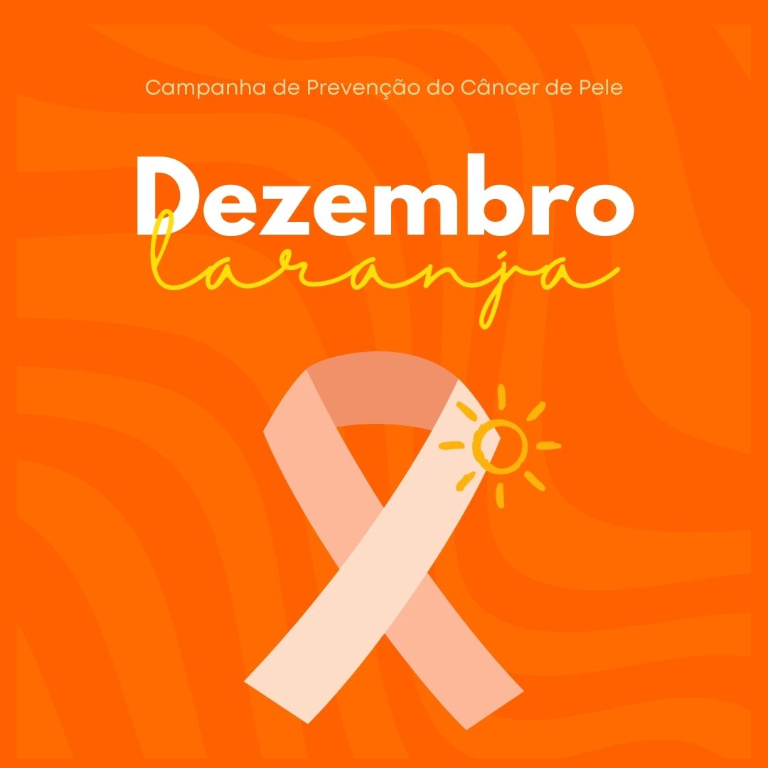 Dezembro Laranja - Campanha de Prevenção do Câncer de Pele